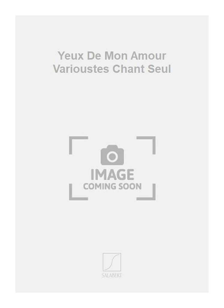 Yeux De Mon Amour Varioustes Chant Seul